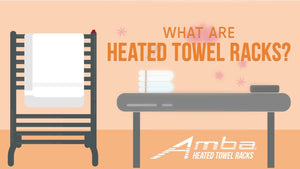 What are Heated Towel Racks? by Amba Products (2 years ago)